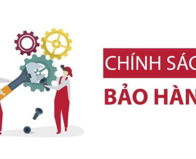   
          Chính sách bảo hành